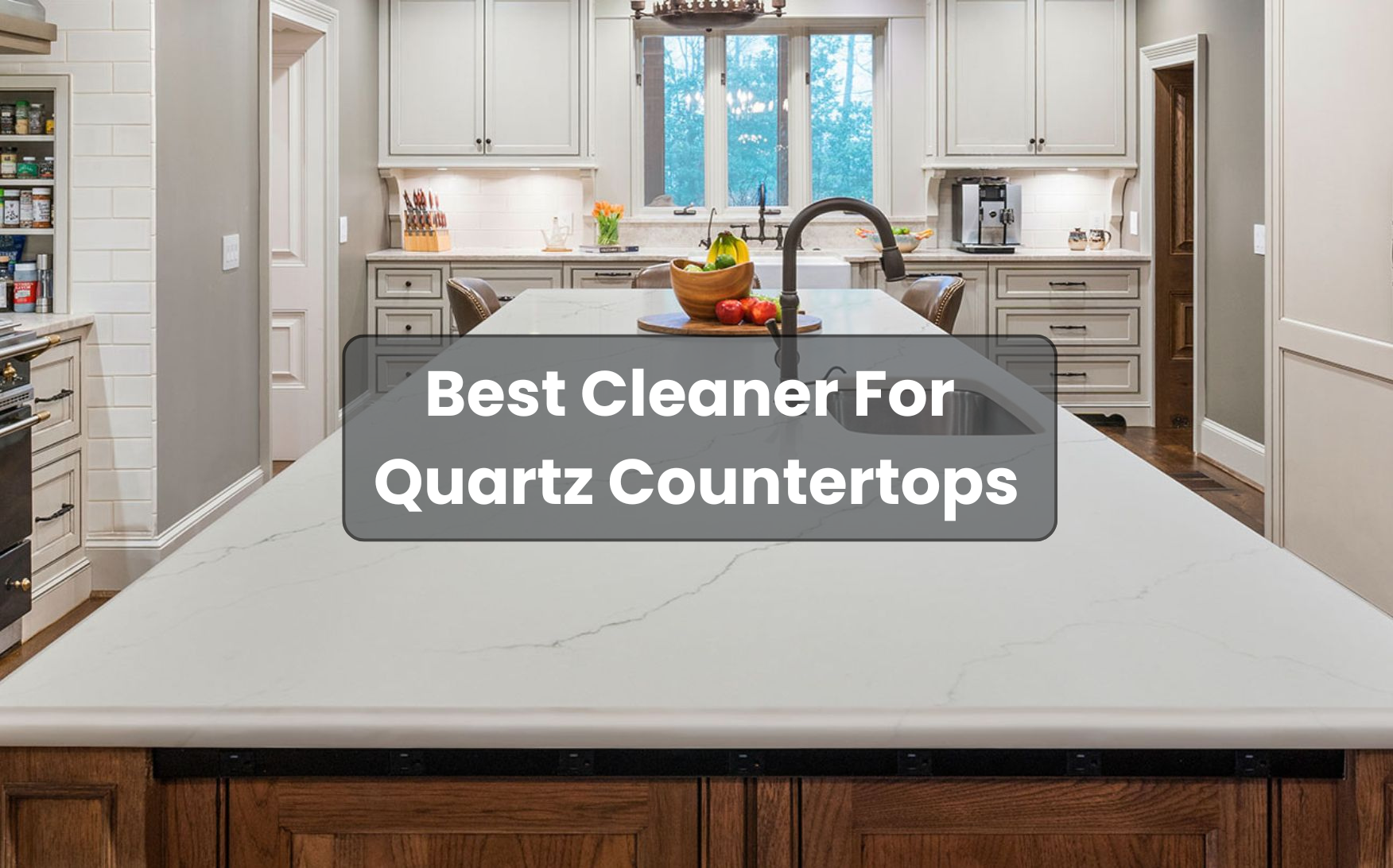 Best Cleaner For Quartz Countertops